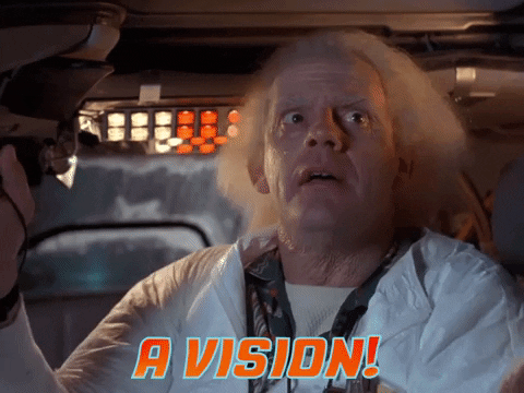 "Back to the Future" Dr. Emmett Brown GIF with caption "A vision!"