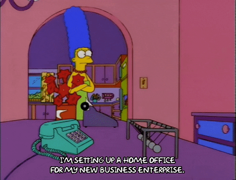 GIF of Homer Simpson saying to Marge "I'm setting up a home office for my new business enterprise"