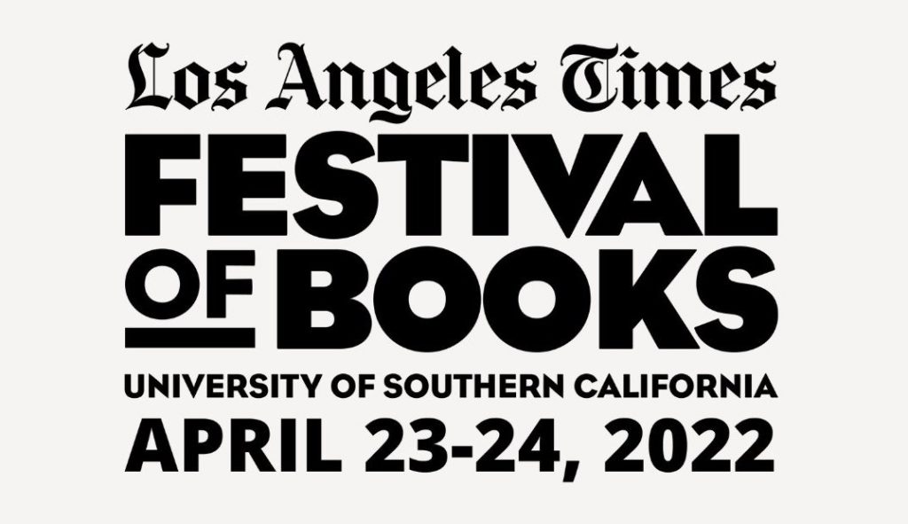 Text saying Los Angeles Times Festivals Of Books University Of Southern California April 34-24, 2022